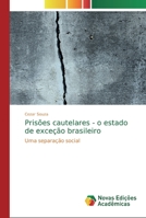 Pris�es cautelares - o estado de exce��o brasileiro 6139679532 Book Cover