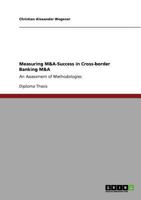 Measuring M&A-Success in Cross-border Banking M&A: An Assessment of Methodologies 3640820886 Book Cover