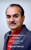 The Biography of a Teacher: Cultivating peaceful existence B0DWF9QSVW Book Cover