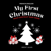 My First Christmas French-English: Bilingual High Contrast Picture Book for Newborns and Babies (High-Contrast Baby Books) B0H2L632DX Book Cover
