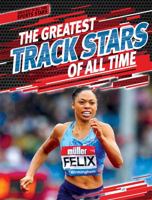 The Greatest Track Stars of All Time 1538247895 Book Cover