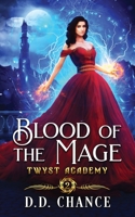 Blood of the Mage (Twyst Academy Book 2) 1943768641 Book Cover