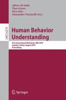 Human Behavior Understanding: first international workshop, HBU 2010, Istanbul, Turkey, August 22, 2010 : proceedings 3642147143 Book Cover
