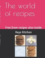 The world of recipes: Free from recipes also inside B096LTWBC6 Book Cover