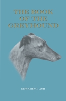 The Book of the Greyhound 1473336201 Book Cover