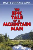 The Epic Tale of a Mountain Man 1105108058 Book Cover