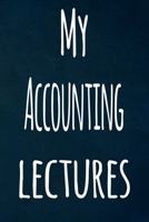 My Accounting Lectures: The perfect gift for the student in your life - unique record keeper! 1700798448 Book Cover