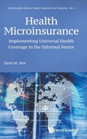 Health Microinsurance: Implementing Universal Health Coverage in the Informal Sector 9811208522 Book Cover