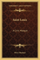 Saint Louis A Civic Masque 0548402825 Book Cover