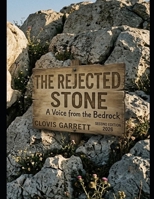 The Rejected Stone: A Voice from the Bedrock: SECOND EDITION B0HBNJCSXH Book Cover
