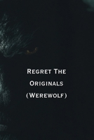Regret The Originals (Werewolf) B0DSG9N3N8 Book Cover