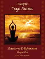 Patanjali's Yoga Sutras: Gateway to Enlightenment Book One 0692958878 Book Cover