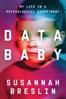 Data Baby: My Life in a Psychological Experiment 0306926008 Book Cover