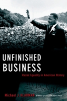 Unfinished Business: Racial Equality in American History (Inalienable Rights) 0195304284 Book Cover