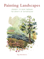 Painting Landscapes: Connect to calm through the beauty of watercolour 183600818X Book Cover