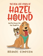 The Real-Life Story of Hazel the Hound: And the Lessons She Has Taught Us B0F4M8Z4VN Book Cover