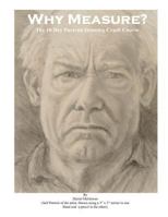 Why Measure? The 10 Day Portrait Drawing Crash Course: The 10 Day Portrait Drawing Crash Course 1480235415 Book Cover