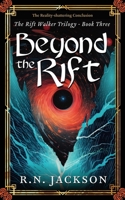Beyond the Rift: The reality-shattering conclusion to the Rift Walker trilogy 1738458466 Book Cover