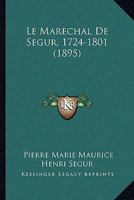 Le Marechal De Segur, 1724-1801 (1895) 1167661532 Book Cover