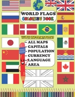 world flags coloring book: all the flgs of the world with all the maps and all the countries capitals, populations, currency, languages, area in one ... and adults, B08TQCY48K Book Cover
