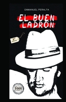El Buen Ladr�n: Bajo El Instinto de la Supervivencia 1530052238 Book Cover