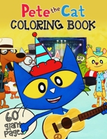 Pete the Cat Coloring Book: GREAT Jumbo Coloring Book for Kids to entertain at home with 60 EXCLUSIVE ILLUSTRATIONS! B08F6CGCH3 Book Cover