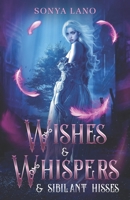 Wishes and Whispers and Sibilant Hisses B0CP9S9D49 Book Cover