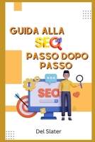 Guida Alla SEO Passo Dopo Passo B0BJYZKRT1 Book Cover