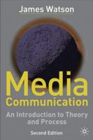 Media Communication: An Introduction to Theory and Process 0312212011 Book Cover