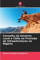 Conselho do Governo Local e CDAs na Provisão de Infraestruturas na Nigéria (Portuguese Edition) 6208865255 Book Cover