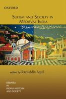 Sufism and Society in Medieval India 0198064446 Book Cover