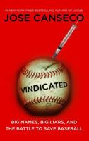 Vindicated: Big Names, Big Liars, and the Battle to Save Baseball 1416593519 Book Cover