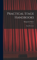 Practical Stage Handbooks: Stage Movement 1013906411 Book Cover