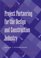 Project Partnering for the Design and Construction Industry 0471107166 Book Cover