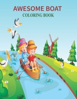 Awesome Boat Coloring Book: Unique New Series Of Design Originals Books For Adults, Teens, Kids B08ZB6CRP4 Book Cover