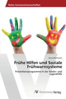 Frühe Hilfen und Soziale Frühwarnsysteme: Präventionsprogramme in der Kinder- und Jugendhilfe 3639427238 Book Cover