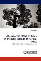 Allelopathic effect of trees in the homesteads of Kerala, India: Allelopathic effect of multipurpose trees 3838389883 Book Cover