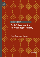 Putin’s War and the Re-Opening of History 9819981662 Book Cover