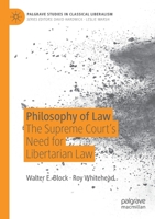 Philosophy of Law : The Supreme Court's Need for Libertarian Law 3030283623 Book Cover