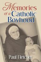 Memories of a Catholic Boyhood: Fall River 1492210234 Book Cover