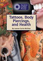 Tattoos, Body Piercings, and Health 1601525648 Book Cover