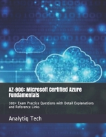 AZ-900: Microsoft Certified Azure Fundamentals: 300+ Exam Practice Questions with Detail Explanations and Reference Links B08GVCN1MZ Book Cover