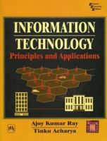 Information Technology: Principles and Applications 8120321847 Book Cover
