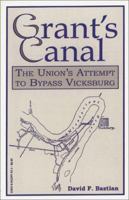 Grant's Canal: The Union's Attempt to Bypass Vicksburg 0942597931 Book Cover