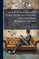 Eine Psychologische Forschung Auf Grund Eingehender Beobachtungen 1148949704 Book Cover
