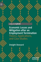 Economic Losses and Mitigation after an Employment Termination: Theory, Applications, and Case Studies 3030883639 Book Cover