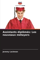 Assistants diplômés: Les nouveaux métayers (French Edition) 6207889754 Book Cover