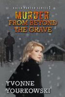 Murder From Beyond the Grave 0988093200 Book Cover