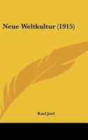 Neue Weltkultur (1915) 1160202877 Book Cover