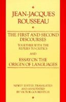 The First and Second Discourses Together with the Replies to Critics and Essay on the Origin of Languages 0061320838 Book Cover